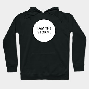 I am the storm Hoodie